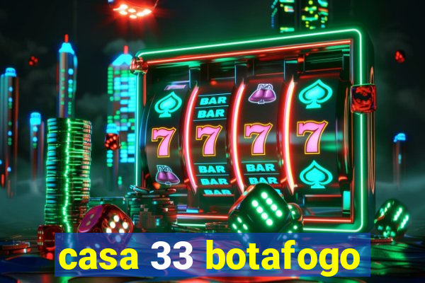 casa 33 botafogo